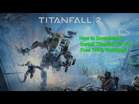How to Download And Install Titanfall 2 for PC Free!