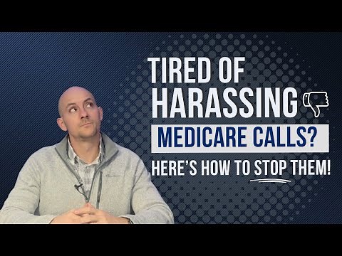 Tired of Harassing Medicare Calls? Here’s How to Stop Them!