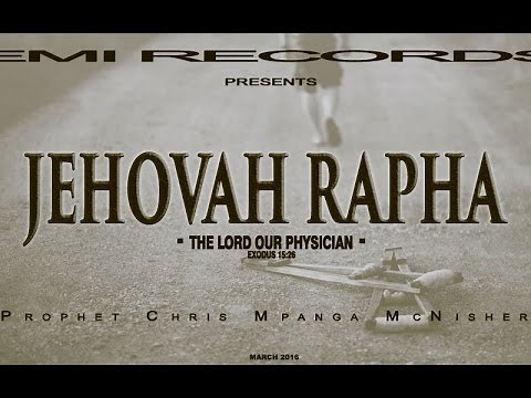 "JEHOVAH RAPHA" SONG written by Prophet Chris M. McNisher