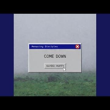 COME DOWN (feat. Kaydo & HUFFY)