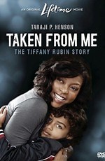 Похищенный сын: История Тиффани Рубин (2011) (Taken from Me: The Tiffany Rubin Story)