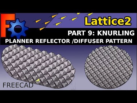 FreeCAD: Learn how to create planner knurling for a light reflector pattern using Lattice2 workbench