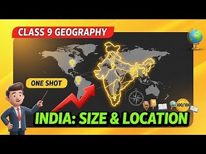 India Size and Location Class 9 Geography | Chapter 1 Simplified Explanation | NCERT