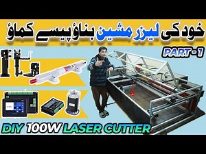 DIY 100 Watt Co2 Laser Cutter & Engraver | Laser Cutting Machine Parts | Part - 1
