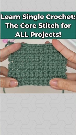Learn Single Crochet: The Core Stitch for all Projects!