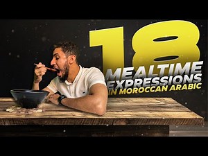 18 Mealtime expressions in Moroccan Arabic.