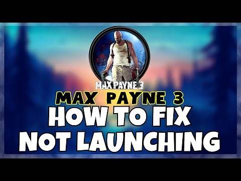How to Fix Max Payne 3 Not Launching Windows 10 / 11 || 2023 Fix