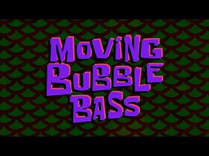 Moving Bubble Bass (Soundtrack)