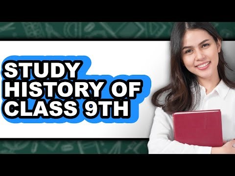 How to Study History of Class 9th - Full Guide