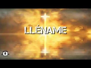 LLÉNAME (Espíritu de Dios llena mi vida) Pista & Letra