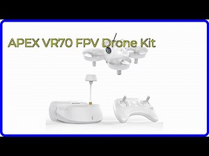 REVIEW (2025): APEX VR70 FPV Drone Kit. ESSENTIAL details.