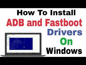 How To Install ADB and Fastboot Drivers on Windows 10, 8, 8.1, 7 XP