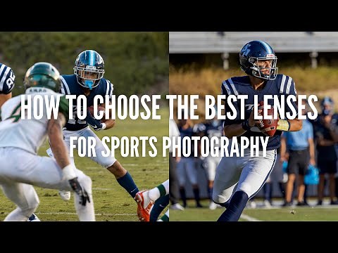 How To Choose The Best Lenses For Sports Photography