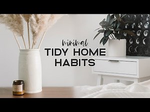 Minimalist TIDY Hacks | 10 Habits For A Clean + Organized Home