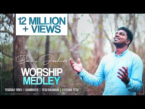 Worship Medley Benny Joshua | Yegovah Yireh + Nambuven + Yesu Naamam + Uyirana Yesu