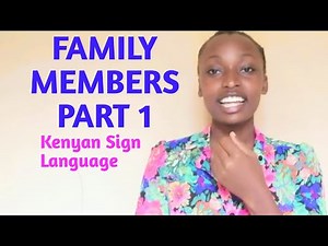 FAMILY MEMBERS IN KENYAN SIGN LANGUAGE (PART 1)