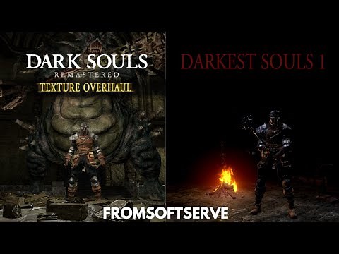 Darkest Souls 1 Mod & DS1 Texture Overhaul Mod Released!