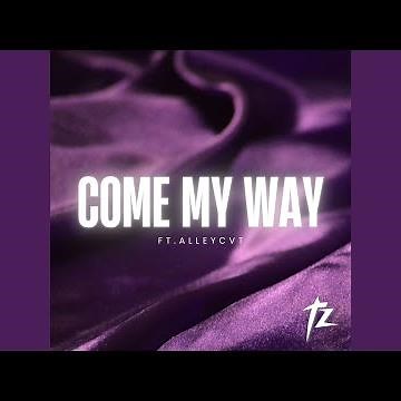 Come My Way
