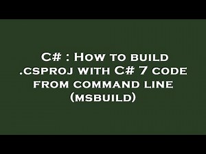 C# : How to build .csproj with C# 7 code from command line (msbuild)
