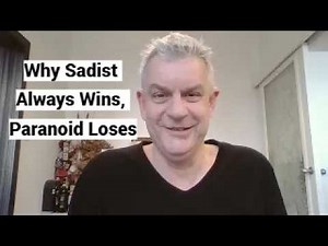 Why Sadist Always Wins, Paranoid Loses