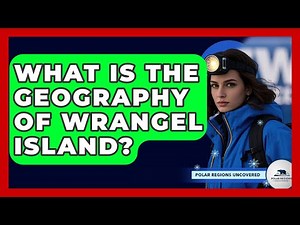 What Is The Geography Of Wrangel Island? - Polar Regions Uncovered
