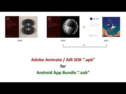 Summary: Adobe Animate / AIR SDK “.apk” for Android App Bundle “.aab”