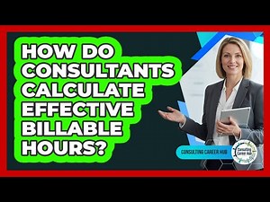 How Do Consultants Calculate Effective Billable Hours?