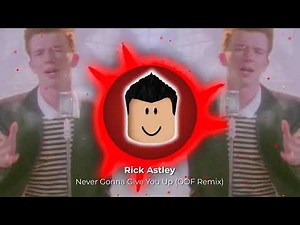Never Gonna Give You Up - Rick Astley (OOF Roblox Remix)
