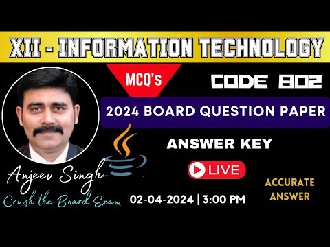 XII Information Technology Code 802 2024 Board Paper Discussion - Answer Key Live Discussion