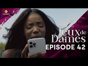 Série - Jeux de Dames - Saison 1 - Episode 42 - VOSTFR