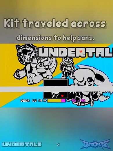 Gameoverse Kit meet sans undertale - a crossover we wanted