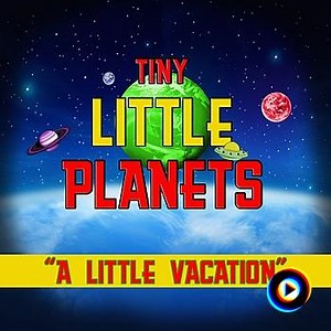 A Little Vacation (From "Diary of a Wimpy Kid: Dog Days") by Tiny Little Planets