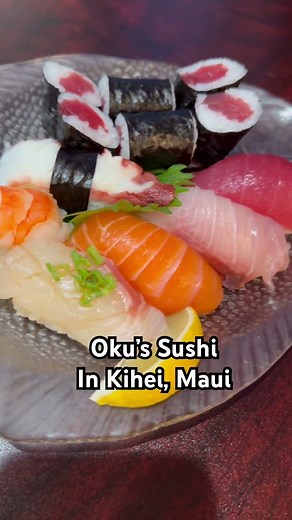 Best Place to Eat Sushi in Kihei? Many places and one of the best if at Oku’s