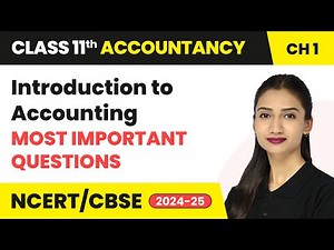 Introduction to Accounting - Most Important Questions | Class 11 Accountancy Chapter 1 | CBSE 2025