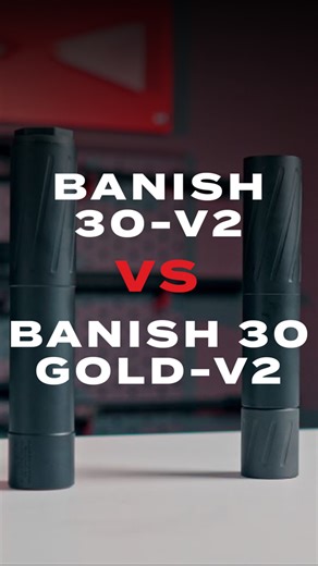 BANISH 30-V2 vs. BANISH 30 Gold-V2. Same caliber, different personalities. Which one’s your pick? | Silencer Central