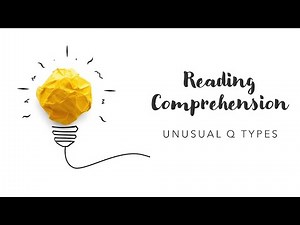 Reading Comp: High Level - 3 Unusual Question Types