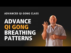 #99 Advanced Qi Gong Class: Advanced Qigong Breathing Techniques: Enhance Energy & Longevity