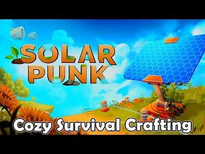 Day 1 in this NEW Cozy Survival Craft Game - Solarpunk Gameplay