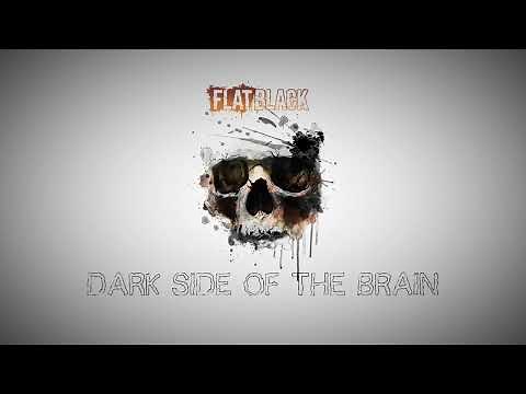 FLAT BLACK - DARK SIDE OF THE BRAIN (Official Audio)