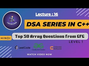 Top 50 Array Questions from GFG Solved in C++ | Level 1 | Master DSA Series