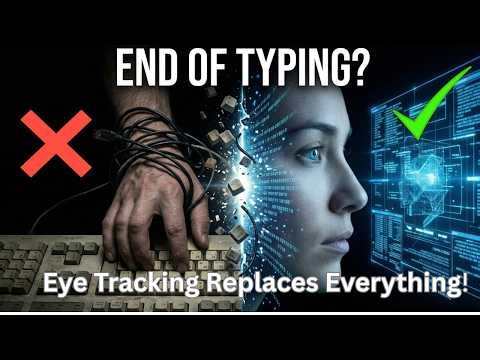 The Death of the Keyboard: Your Eyes Are the Controller | End of typing?