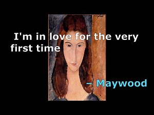 I'm in love for the very first time - Maywood- lyrics