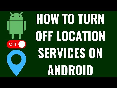 How to Turn Off Location Services on Android