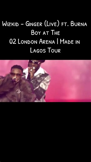 Wizkid and Burna Boy Live at The O2 Arena
