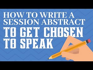 How to write a Session Abstract, to get chosen to speak