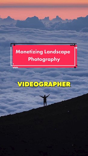 Monetizing Landscape Photography