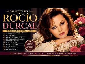 Rocío Dúrcal Greatest Hits 2026 💖 Best Songs of Rocío Dúrcal | Amor Eterno, Costumbres, ...
