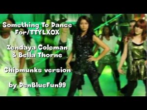Zendaya Coleman & Bella Thorne "Something To Dance For/TTYLXOX" (Mash-up) - chipmunk version