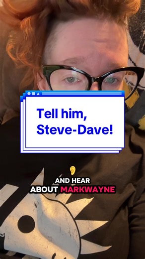 Operation 'Tell Him, Steve-Dave!' Explained