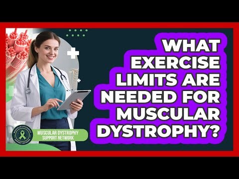 What Exercise Limits Are Needed For Muscular Dystrophy?